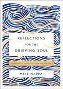 Reflections for the Grieving Soul : Meditations and Scripture for Finding Hope After Loss-9780310463658