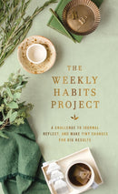 The Weekly Habits Project : A Challenge to Journal, Reflect, and Make Tiny Changes for Big Results-9780310464105