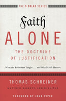 Faith Alone---The Doctrine of Justification : What the Reformers Taught...and Why It Still Matters-9780310515784