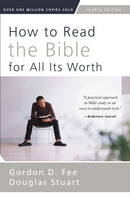 How to Read the Bible for All Its Worth : Fourth Edition-9780310517825