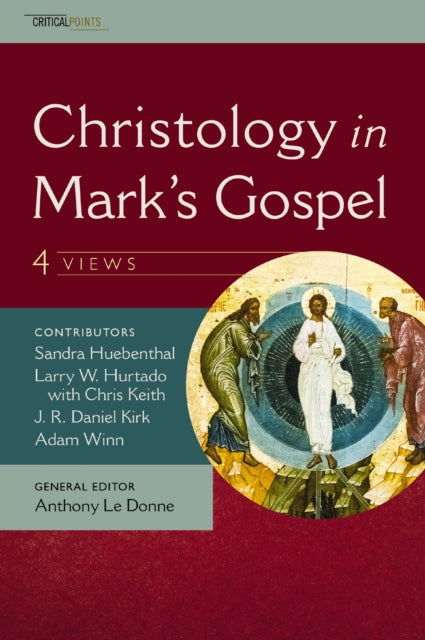 Christology in Mark's Gospel: Four Views-9780310538707