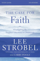 The Case for Faith Bible Study Guide Revised Edition : Investigating the Toughest Objections to Christianity-9780310698807