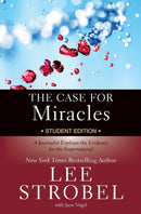 The Case for Miracles Student Edition : A Journalist Explores the Evidence for the Supernatural-9780310746362