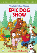 The Berenstain Bears' Epic Dog Show : An Early Reader Chapter Book-9780310767909