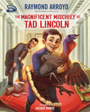 The Magnificent Mischief of Tad Lincoln-9780310793823
