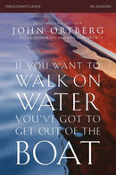 If You Want to Walk on Water, You've Got to Get Out of the Boat Bible Study Participant's Guide : A 6-Session Journey on Learning to Trust God-9780310823353