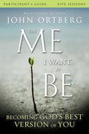 The Me I Want to Be Bible Study Participant''s Guide