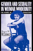 Gender and Sexuality in Weimar Modernity : Film, Literature, and "New Objectivity"-9780312293024