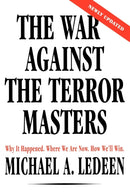 The War Against the Terror Masters : Why It Happened. Where We Are Now. How We'll Win.-9780312320430