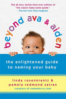Beyond Ava & Aiden : The Enlightened Guide to Naming Your Baby-9780312539153