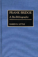 Frank Bridge : A Bio-Bibliography-9780313262326