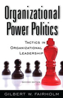 Organizational Power Politics : Tactics in Organizational Leadership-9780313379765