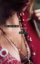 Make Love Not War : The Sexual Revolution;An Unfettered History-9780316039307