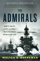 The Admirals : Nimitz, Halsey, Leahy, and King - The Five-Star Admirals Who Won the War at Sea-9780316097833