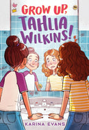 Grow Up, Tahlia Wilkins!-9780316168847