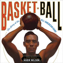 Basket Ball : The Story of the All-American Game-9780316209403