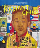 Radiant Child : The Story of Young Artist Jean-Michel Basquiat-9780316213882