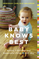 Baby Knows Best : Raising a Confident and Resourceful Child, the RIE Way-9780316219198