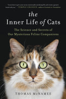 The Inner Life of Cats : The Science and Secrets of Our Mysterious Feline Companions-9780316262903