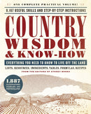 Country Wisdom & Know-How : Everything You Need to Know to Live Off the Land-9780316276962