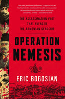 Operation Nemesis : The Assassination Plot that Avenged the Armenian Genocide-9780316292108