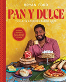 Pan y Dulce : The Latin American Baking Book (Pastries, Desserts, Rustic Breads, Savory Baking, and More)-9780316293259