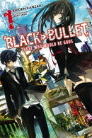 Black Bullet, Vol. 1 (Novel) : Those Who Would Be Gods-9780316304993