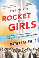 Rise of the Rocket Girls : The Women Who Propelled Us, from Missiles to the Moon to Mars-9780316338905