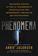 Phenomena : The Secret History of the U.S. Government's Investigations into Extrasensory Perception and Psychokinesis-9780316349352