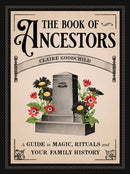 The Book of Ancestors : A Guide to Magic, Rituals, and Your Family History-9780316353540