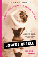 Unmentionable : The Victorian Lady's Guide to Sex, Marriage, and Manners-9780316357906