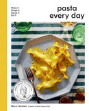Pasta Every Day : Make It, Shape It, Sauce It, Eat It-9780316360562