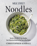 Milk Street Noodles : Secrets to the World's Best Noodles, from Fettuccine Alfredo to Pad Thai to Shoyu Ramen-9780316387767