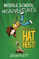 Middle School Misadventures: Operation Hat Heist!-9780316416894