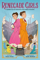 Renegade Girls (A Graphic Novel) : A Queer Tale of Romance and Rabble-Rousing-9780316439930