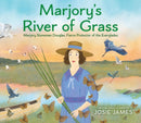 Marjory's River of Grass : Marjory Stoneman Douglas, Fierce Protector of the Everglades-9780316446914