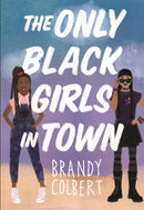 The Only Black Girls in Town-9780316456401