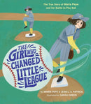 The Girl Who Changed Little League : The True Story of Maria Pepe and Her Battle to Play Ball-9780316464239