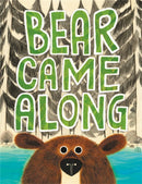 Bear Came Along (Caldecott Honor Award Winner)