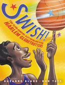 Swish! : The Slam-Dunking, Alley-Ooping, High-Flying Harlem Globetrotters-9780316481670