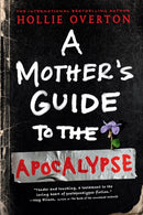 A Mother's Guide to the Apocalypse-9780316482387