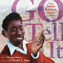 Go Tell It : How James Baldwin Became a Writer-9780316483933