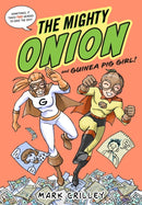 The Mighty Onion and Guinea Pig Girl!-9780316490542