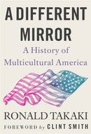 A Different Mirror : A History of Multicultural America-9780316499071