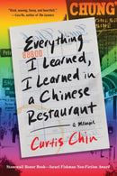 Everything I Learned, I Learned in a Chinese Restaurant : A Memoir-9780316507752