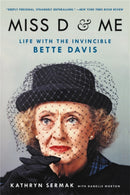 Miss D and Me : Life with the Invincible Bette Davis-9780316507868