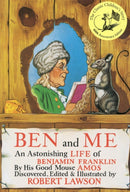 Ben And Me : An Astonishing Life of Benjamin Franklin by His Good Mouse Amos-9780316517300