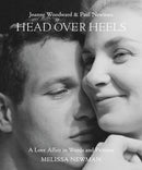 Head Over Heels: Joanne Woodward and Paul Newman : A Love Affair in Words and Pictures-9780316526005
