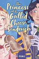 The Princess and the Grilled Cheese Sandwich (A Graphic Novel)-9780316538725