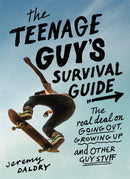 The Teenage Guy's Survival Guide (Revised) : The Real Deal on Going Out, Growing Up, and Other Guy Stuff-9780316561433